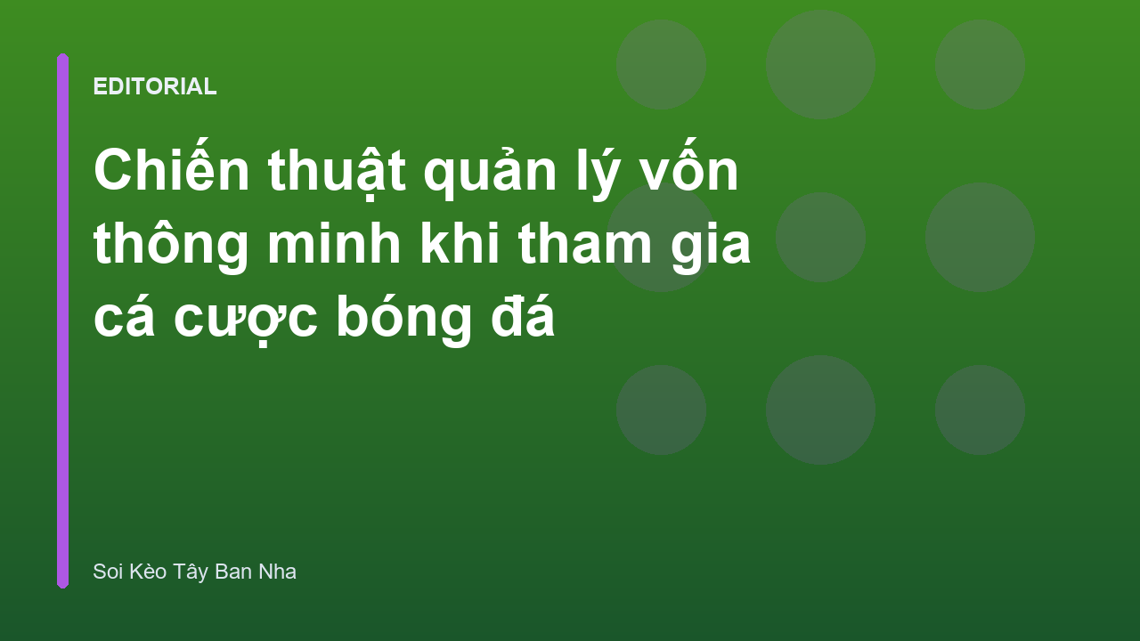 Chiến thuật quản lý vốn trong cá cược bóng đá