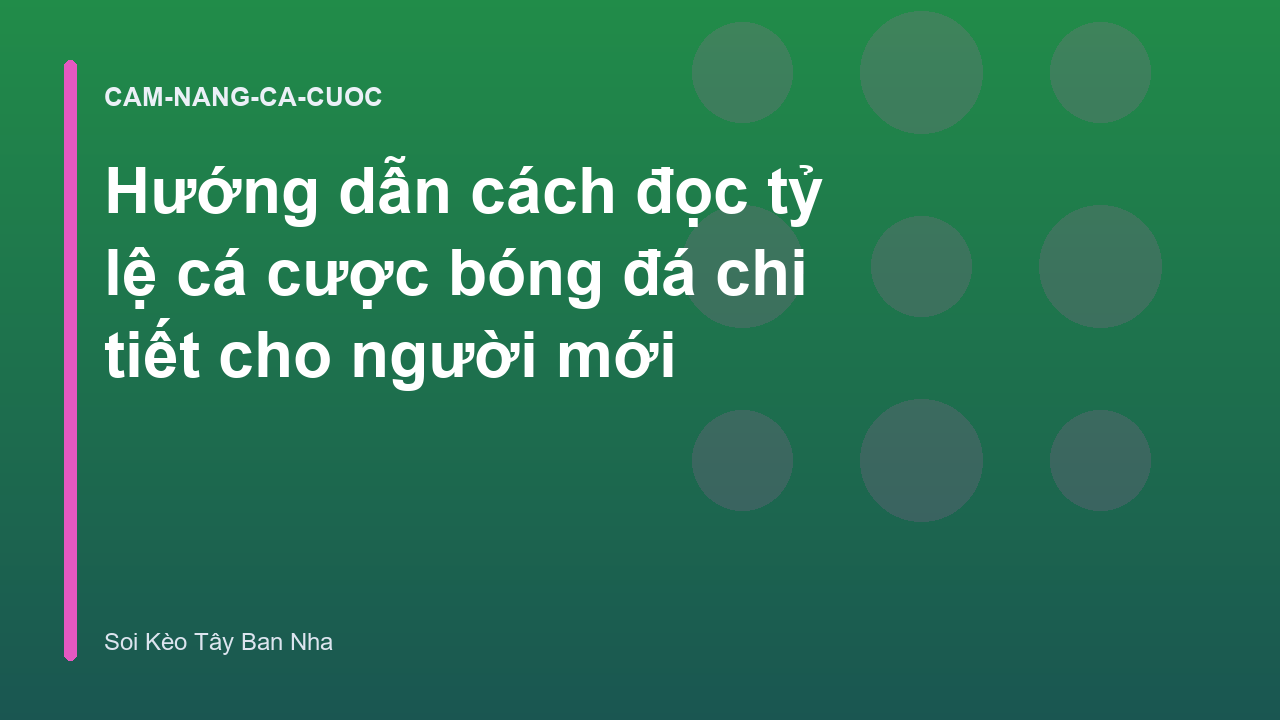 Hướng dẫn cách đọc tỷ lệ cá cược bóng đá chi tiết cho người mới