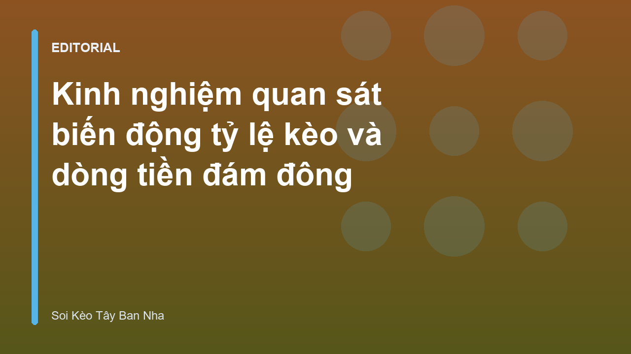 Phân tích biến động tỷ lệ kèo bóng đá