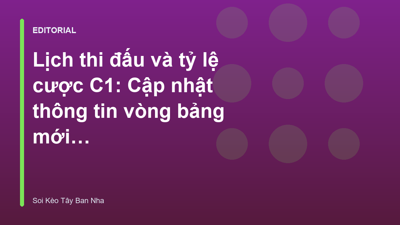 Lịch thi đấu và tỷ lệ cược C1 tại các sân vận động lớn